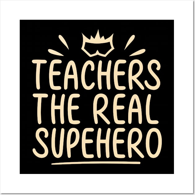 Teacher the real superhero Wall Art by NomiCrafts